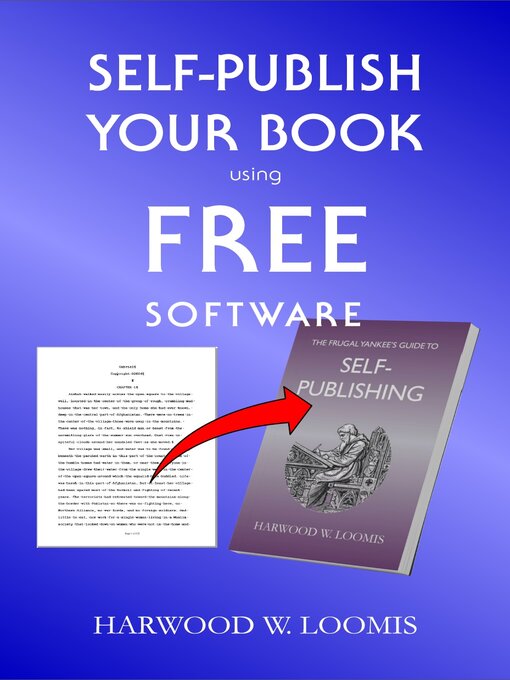 Title details for Self-Publish Your Book using Free Software by Harwood W. Loomis - Available